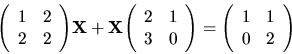 \begin{displaymath}
{
{
\left(
\begin{array}{rr}
1 & 2 \\
2 & 2 \\
\end{...
...gin{array}{rr}
1 & 1 \\
0 & 2 \\
\end{array} \right)
}
}
\end{displaymath}