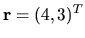 $ {\bf r } = (4, 3)^T $