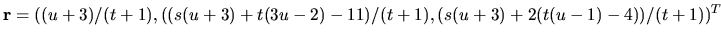 $ {\bf r } = ((u+3)/(t+1),
((s(u+3)+t(3u-2)-11)/(t+1), (s(u+3)+2(t(u-1)-4))/(t+1))^T$