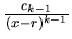 $\frac{c_{k-1}}{(x-r)^{k-1}}$