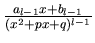 $\frac{a_{l-1}x+b_{l-1}}{(x^2 + px + q)^{l-1}}$