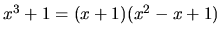 $x^3+1 = (x+1)(x^2-x+1)$