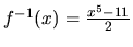 $f^{-1}(x)=\frac{x^5-11}{2}$