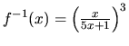 $f^{-1}(x)=\left( \frac{x}{5x+1} \right)^3$