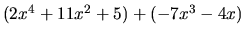 $(2x^4 + 11x^2 + 5) + (-7x^3 - 4x)$