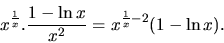 \begin{displaymath}
x^{\frac{1}{x}}. \frac{1 - \ln x}{x^2} =
x^{\frac{1}{x} - 2}(1 - \ln x).
\end{displaymath}