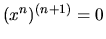 $(x^n)^{(n+1)} = 0$