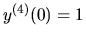 $y^{(4)}(0) = 1$