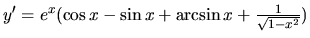 $y'=e^x(\cos x - \sin x + \arcsin x + \frac{1}{\sqrt{1-x^2}})$
