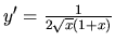 $y'=\frac{1}{2\sqrt{x}(1+x)}$