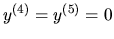 $y^{(4)}=y^{(5)}=0$