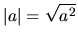 $ \vert a\vert = \sqrt{ a^2} $