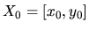 $X_{0} = [x_{0},y_{0}]$