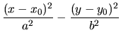 $\displaystyle \frac{(x-x_{0})^2}{a^2}-\frac{(y-y_{0})^2}{b^2}$