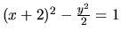 $(x+2)^2 - \frac{y^2}{2} = 1$